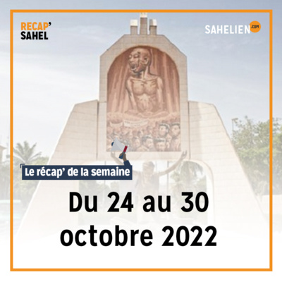 Recap' Sahel du 24 au 30 octobre 2022